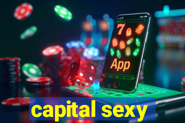 capital sexy